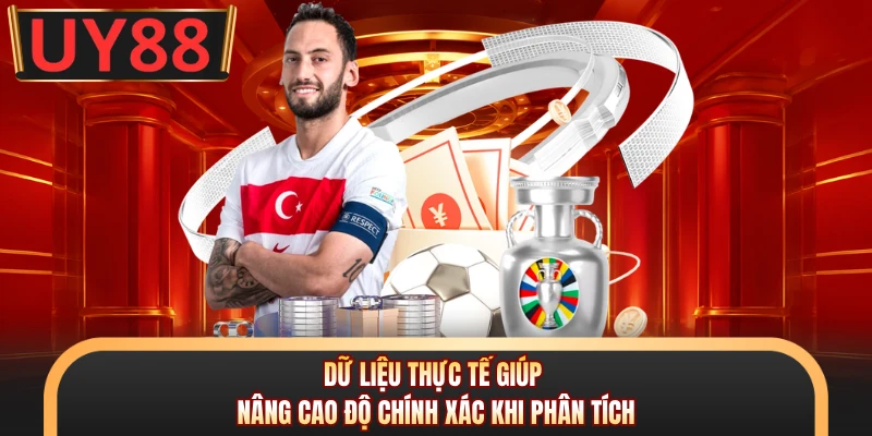 Dữ liệu thực tế giúp nâng cao độ chính xác khi phân tích