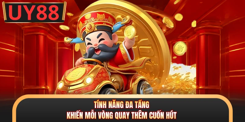 Tính năng đa tầng khiến mỗi vòng quay thêm cuốn hút